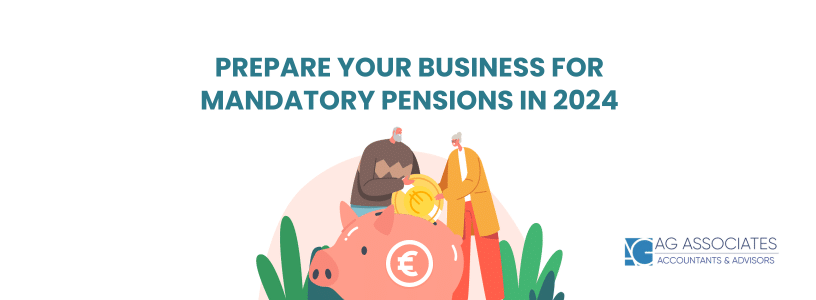 Prepare your Business for Mandatory Pensions in 2024